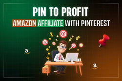 Pin to Profit: Affiliate with Pinterest
